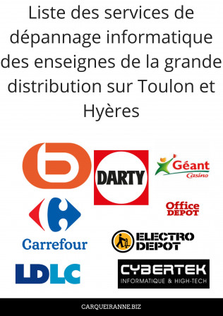 Liste des services de dépannage informatique des enseignes de la grande distribution sur Toulon et Hyères.jpg, oct. 2022