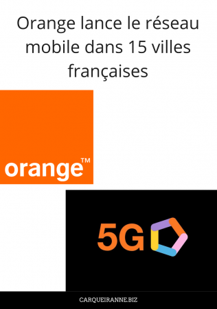 Orange lance le réseau mobile dans 15 villes françaises.png, nov. 2020